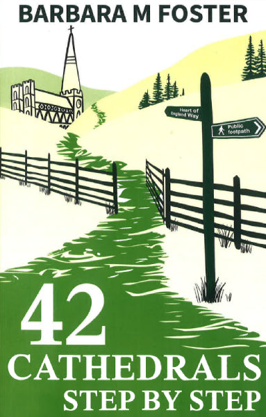 Book cover of '42 Cathedrals Step by Step' by Barbara M Foster with a green path leading to a cathedral.